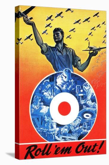 Canada - Roll 'em Out Royal Canadian Air Force WWII Propaganda Poster-Lantern Press-Stretched Canvas