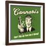 Cannabis Can't We All Just Get a Bong?-Retrospoofs-Framed Premium Giclee Print