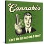 Cannabis Can't We All Just Get a Bong?-Retrospoofs-Stretched Canvas