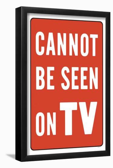 Cannot Be Seen On TV-null-Framed Poster