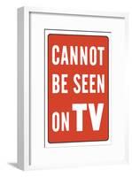 Cannot Be Seen On TV-null-Framed Poster