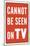 Cannot Be Seen On TV-null-Mounted Poster