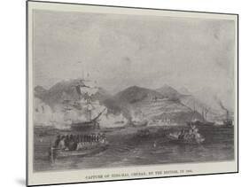 Capture of Ting-Hai, Chusan, by the British, in 1841-null-Mounted Giclee Print