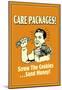 Care Packages Screw Cookies Send Money Funny Retro Poster-null-Mounted Poster