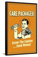 Care Packages Screw Cookies Send Money Funny Retro Poster-Retrospoofs-Framed Poster