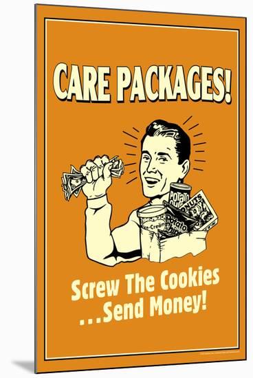 Care Packages Screw Cookies Send Money Funny Retro Poster-Retrospoofs-Mounted Poster