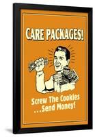 Care Packages Screw Cookies Send Money Funny Retro Poster-Retrospoofs-Framed Poster