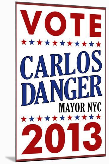 Carlos Danger For Mayor NYC Campaign-null-Mounted Art Print