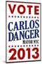 Carlos Danger For Mayor NYC Campaign-null-Mounted Poster