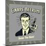 Carpe Beerum! Seize the Daze!-Retrospoofs-Mounted Poster