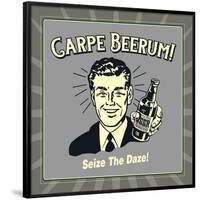 Carpe Beerum! Seize the Daze!-Retrospoofs-Framed Poster