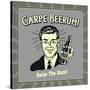 Carpe Beerum! Seize the Daze!-Retrospoofs-Stretched Canvas
