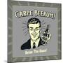 Carpe Beerum! Seize the Daze!-Retrospoofs-Mounted Poster