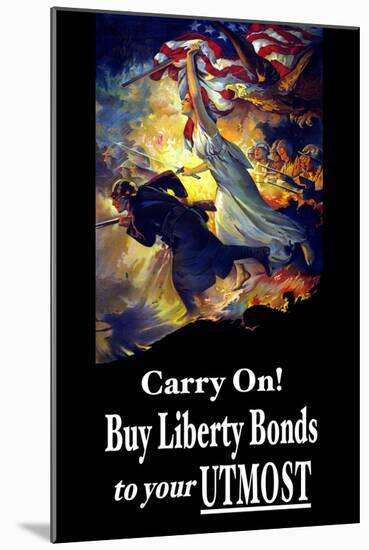Carry On! Buy Liberty Bonds to Your Utmost-Edwin Howland Blashfield-Mounted Art Print