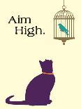 Aim High-Cat is Good-Art Print