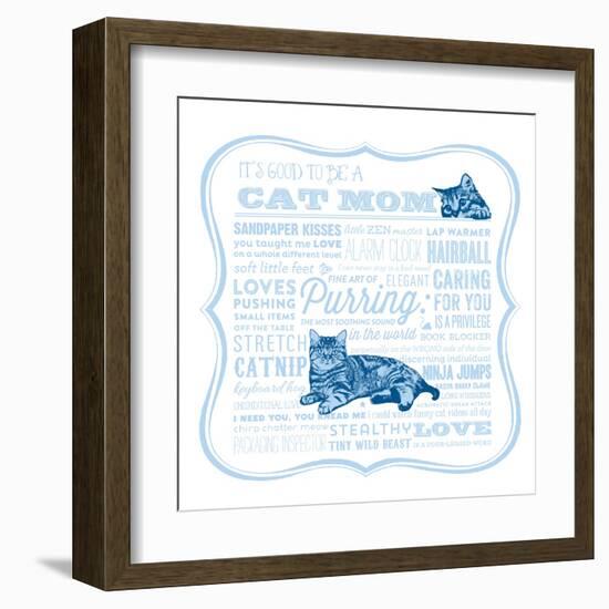 Cat Mom-Cat is Good-Framed Art Print