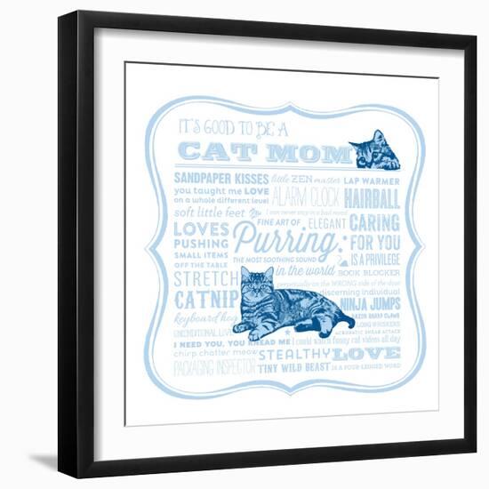 Cat Mom-Cat is Good-Framed Art Print