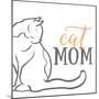Cat Mom-Elizabeth Medley-Mounted Art Print