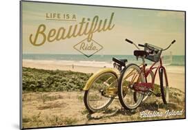Catalina Island, California - Life is a Beautiful Ride - Beach Cruisers-Lantern Press-Mounted Art Print