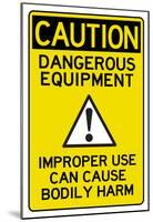 Caution Dangerous Equipment Advisory Work Place Poster-null-Mounted Poster