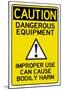 Caution Dangerous Equipment Advisory Work Place Poster-null-Mounted Poster