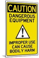 Caution Dangerous Machinery Advisory Work Place-null-Mounted Art Print