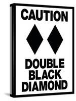 Caution Double Black Diamond-null-Stretched Canvas