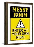 Caution Messy Room Enter At Own Risk Plastic Sign-null-Framed Art Print