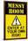 Caution Messy Room Enter At Own Risk Plastic Sign-null-Framed Art Print