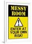 Caution Messy Room Enter At Own Risk Plastic Sign-null-Framed Art Print