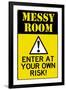 Caution Messy Room Enter At Own Risk Plastic Sign-null-Framed Art Print