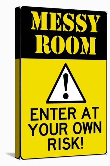 Caution Messy Room Enter At Own Risk Plastic Sign-null-Stretched Canvas