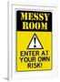 Caution Messy Room Enter At Own Risk-null-Framed Art Print
