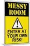 Caution Messy Room Enter At Own Risk-null-Mounted Art Print