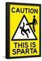 Caution This is Sparta-null-Framed Poster