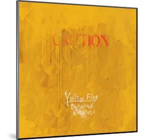 Caution, Yellow Flag, Dangerous Conditions-Miranda York-Mounted Art Print