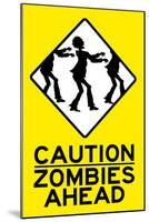 Caution Zombies Ahead Sign Poster Print-null-Mounted Poster