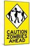 Caution Zombies Ahead Sign Poster Print-null-Mounted Poster