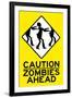 Caution Zombies Ahead-null-Framed Art Print