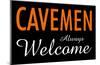 Cavemen Always Welcome-null-Mounted Poster
