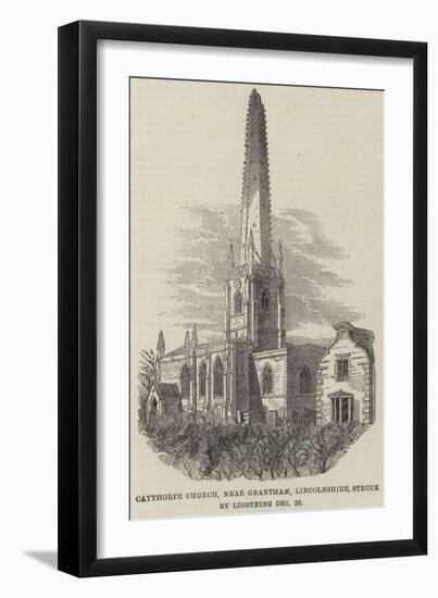 Caythorpe Church, Near Grantham, Lincolnshire, Struck by Lightning 30 December-null-Framed Giclee Print