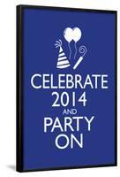Celebrate 2014 and Party On Poster-null-Framed Poster