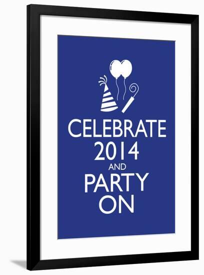 Celebrate 2014 and Party On Poster-null-Framed Poster