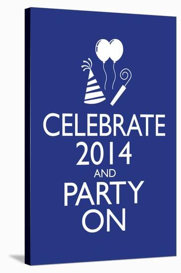 Celebrate 2014 and Party On Poster-null-Stretched Canvas