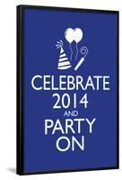 Celebrate 2014 and Party On-null-Framed Poster