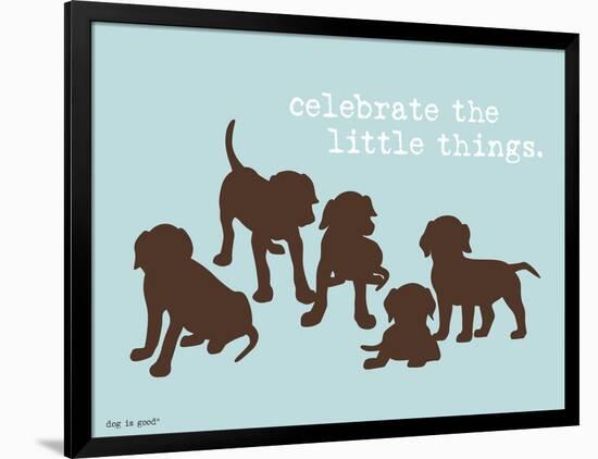 Celebrate Little Things-Dog is Good-Framed Art Print