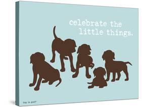 Celebrate Little Things-Dog is Good-Stretched Canvas