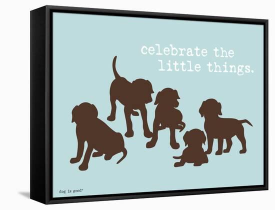 Celebrate Little Things-Dog is Good-Framed Stretched Canvas