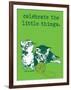 Celebrate the Little Things-Cat is Good-Framed Art Print