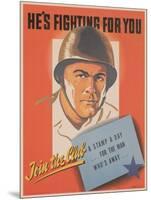 Center Warshaw Collection, HE'S FIGHTING FOR YOU. A STAMP A DAY... FOR THE MAN WHO'S AWAY-null-Mounted Art Print